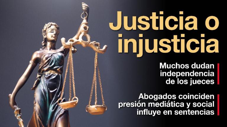 Perspectiva! ¿Justicia o injusticia? entienden presiones Influyen en sentencias - Noticias hora X hora